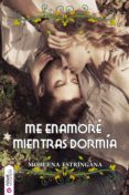 me enamoré mientras dormía (huérfanos enamorados 1) (ebook)-moruena estringana-9788494284823 me enamoré mientras dormía (huérfanos enamorados 1) (ebook)-moruena estringana-9788494284823