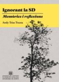 ignorant la sd: memories i reflexions-andy trias trueta-9788494404023 ignorant la sd: memories i reflexions-andy trias trueta-9788494404023