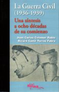 la guerra civil (1936-1939) una síntesis a ocho décadas de su com ienzo-juan carlos colomer-richard camil-9788494473623 la guerra civil (1936-1939) una síntesis a ocho décadas de su com ienzo-juan carlos colomer-richard camil-9788494473623