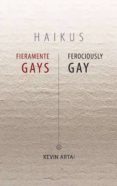 haikus fieramente gays (ed. bilingüe español - ingles)-kevin artai-9788494593123 haikus fieramente gays (ed. bilingüe español - ingles)-kevin artai-9788494593123