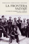 la frontera salvaje-fernando hernandez sanchez-9788494820823 la frontera salvaje-fernando hernandez sanchez-9788494820823