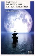 fabulas de una abuela extraterrestre-daina chaviano-9788494909023 fabulas de una abuela extraterrestre-daina chaviano-9788494909023