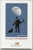 la caza con ballesta-roberto romero ruano-9788495229823 la caza con ballesta-roberto romero ruano-9788495229823