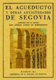 el acueducto y otras antigüedades de segovia (ed. facsimil)-9788495636423 el acueducto y otras antigüedades de segovia (ed. facsimil)-9788495636423