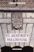 el madrid medieval-manuel montero vallejo-9788495889423 el madrid medieval-manuel montero vallejo-9788495889423