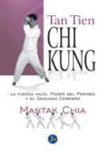 tan tien chi kung: la fuerza vacia, el poder del perineo y el seg undo cerebro-mantak chia-9788495973023 tan tien chi kung: la fuerza vacia, el poder del perineo y el seg undo cerebro-mantak chia-9788495973023
