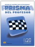 prisma comienza. prisma del profesor (nivel a1)-9788495986023 prisma comienza. prisma del profesor (nivel a1)-9788495986023