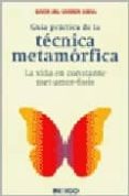 guia practica de la tecnica metamorfica: la vida en constante met -amor-fosis-maria del carmen boira-9788496381223 guia practica de la tecnica metamorfica: la vida en constante met -amor-fosis-maria del carmen boira-9788496381223