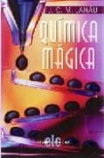quimica magica-j.c.m. lanau-9788496565623 quimica magica-j.c.m. lanau-9788496565623
