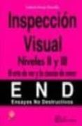 inspeccion visual - niveles ii y iii. el arte de ver y la ciencia de mirar-gabriel delojo morcillo-9788496743823 inspeccion visual - niveles ii y iii. el arte de ver y la ciencia de mirar-gabriel delojo morcillo-9788496743823