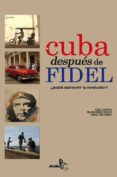 cuba despues de fidel-heinz dieterich-fidel castro-9788496806023 cuba despues de fidel-heinz dieterich-fidel castro-9788496806023