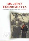 mujeres economistas: las aportaciones de las mujeres a la ciencia economica y a su divulgacion durante los siglos xix y xx-luis perdices de blas-9788496877023 mujeres economistas: las aportaciones de las mujeres a la ciencia economica y a su divulgacion durante los siglos xix y xx-luis perdices de blas-9788496877023