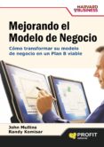 mejorando el modelo de negocio: como transformar su modelo de neg ocio en un plan b viable-john mullins-9788496998223 mejorando el modelo de negocio: como transformar su modelo de neg ocio en un plan b viable-john mullins-9788496998223