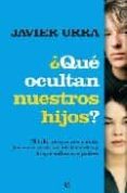 ¿que ocultan nuestros hijos?-javier urra-9788497348423 ¿que ocultan nuestros hijos?-javier urra-9788497348423