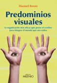 predominios visuales: la organizacion mas eficaz que posee el cer ebro para integrar el mundo que nos rodea-manuel roure arnaldo-9788497435123 predominios visuales: la organizacion mas eficaz que posee el cer ebro para integrar el mundo que nos rodea-manuel roure arnaldo-9788497435123