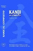 kanji al completo (2ª ed.)-francisco jose gutierrez deblas-9788497709323 kanji al completo (2ª ed.)-francisco jose gutierrez deblas-9788497709323