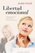 libertad emocional: como dejar de ser victima de las emociones ne gativas-judith orloff-9788497777223 libertad emocional: como dejar de ser victima de las emociones ne gativas-judith orloff-9788497777223