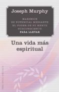 una vida mas espiritual-joseph murphy-9788497778923 una vida mas espiritual-joseph murphy-9788497778923
