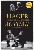 hacer stanislavski contra strasberg actuar (5ª ed.)-jorge eines-9788497841023 hacer stanislavski contra strasberg actuar (5ª ed.)-jorge eines-9788497841023