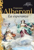 la esperanza (2ª ed.)-francesco alberoni-9788497845823 la esperanza (2ª ed.)-francesco alberoni-9788497845823