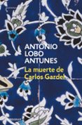 la muerte de carlos gardel-antonio lobo antunes-9788497932523 la muerte de carlos gardel-antonio lobo antunes-9788497932523