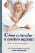 como estimular el cerebro infantil. una guia para padres-diane trister dodge-cate heroman-9788497990523 como estimular el cerebro infantil. una guia para padres-diane trister dodge-cate heroman-9788497990523