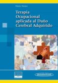 terapia ocupacional aplicada al daño cerebral adquirido-begoña polonio lopez-dulce romero ayuso-9788498352023 terapia ocupacional aplicada al daño cerebral adquirido-begoña polonio lopez-dulce romero ayuso-9788498352023