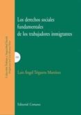 derechos sociales fundamentales de los trabajadores inmigrantes-luis angel triguero martinez-9788498369823 derechos sociales fundamentales de los trabajadores inmigrantes-luis angel triguero martinez-9788498369823
