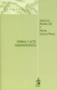 norma y acto administrativos-jose luis meilan gil-9788498903423 norma y acto administrativos-jose luis meilan gil-9788498903423