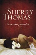 acuerdos privados-sherry thomas-9788499081823 acuerdos privados-sherry thomas-9788499081823