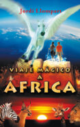viaje mágico a áfrica (ebook)-jordi llompart-9788499181523 viaje mágico a áfrica (ebook)-jordi llompart-9788499181523