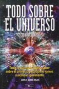todo sobre el universo-juan jose isac-9788499495323 todo sobre el universo-juan jose isac-9788499495323
