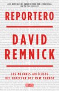 reportero-david remnick-9788499924823 reportero-david remnick-9788499924823