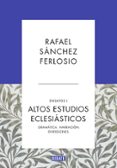 altos estudios eclesiasticos (ensayos i)-rafael sanchez ferlosio-9788499925523 altos estudios eclesiasticos (ensayos i)-rafael sanchez ferlosio-9788499925523