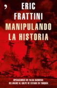 manipulando la historia (ebook)-eric frattini-9788499985923 manipulando la historia (ebook)-eric frattini-9788499985923