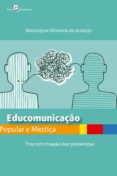 Libros de audio gratis descargas de reproductores de mp3 EDUCOMUNICAÇÃO POPULAR E MESTIÇA in Spanish 