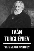 Descargar libros electrónicos gratis archivos pdf 7 MEJORES CUENTOS DE IVÁN TURGUÉNIEV 9788577776023