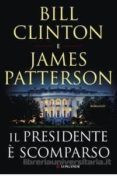 il presidente è scomparso-bill clinton-james patterson-9788830450523 il presidente è scomparso-bill clinton-james patterson-9788830450523