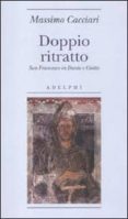 doppio ritratto san francesco in dante e giotto-massimo cacciari-9788845926723 doppio ritratto san francesco in dante e giotto-massimo cacciari-9788845926723