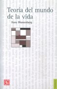teoria del mundo de la vida-hans blumenberg-9789505579723 teoria del mundo de la vida-hans blumenberg-9789505579723
