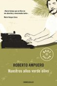 nuestros años verde olivo-roberto ampuero-9789563250923 nuestros años verde olivo-roberto ampuero-9789563250923