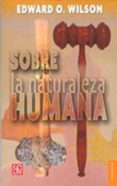 sobre la naturaleza humana-edward o. wilson-9789681604523 sobre la naturaleza humana-edward o. wilson-9789681604523