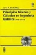principios basicos y calculos en ingenieria quimica (2ª ed.)-david m. himmelblau-9789688808023 principios basicos y calculos en ingenieria quimica (2ª ed.)-david m. himmelblau-9789688808023