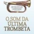 Descargar audiolibros gratis itunes O SOM DA ÚLTIMA TROMBETA  9789895224623 (Spanish Edition)