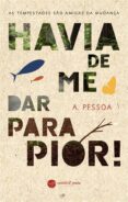 Libros gratis para descargar en pdf. HAVIA DE ME DAR PARA PIOR!
        EBOOK (edición en portugués) 9789895720323