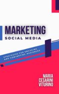 SOCIAL MEDIA MARKETING: STRATEGIES FOR ENGAGING AND CONVERTING AUDIENCES  (edición en inglés)