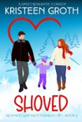 SHOVED: A SWEET SMALL-TOWN HOLIDAY ROMANTIC COMEDY  (edición en inglés)