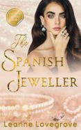 Descarga de la tienda de libros electrónicos Kindle THE SPANISH JEWELLER de LEANNE LOVEGROVE 9798230211723 PDB