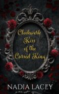 CLOCKWORK KISS OF THE CURSED KING