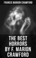 Descargar libros gratis en pc THE BEST HORRORS BY F. MARION CRAWFORD de FRANCIS MARION CRAWFORD